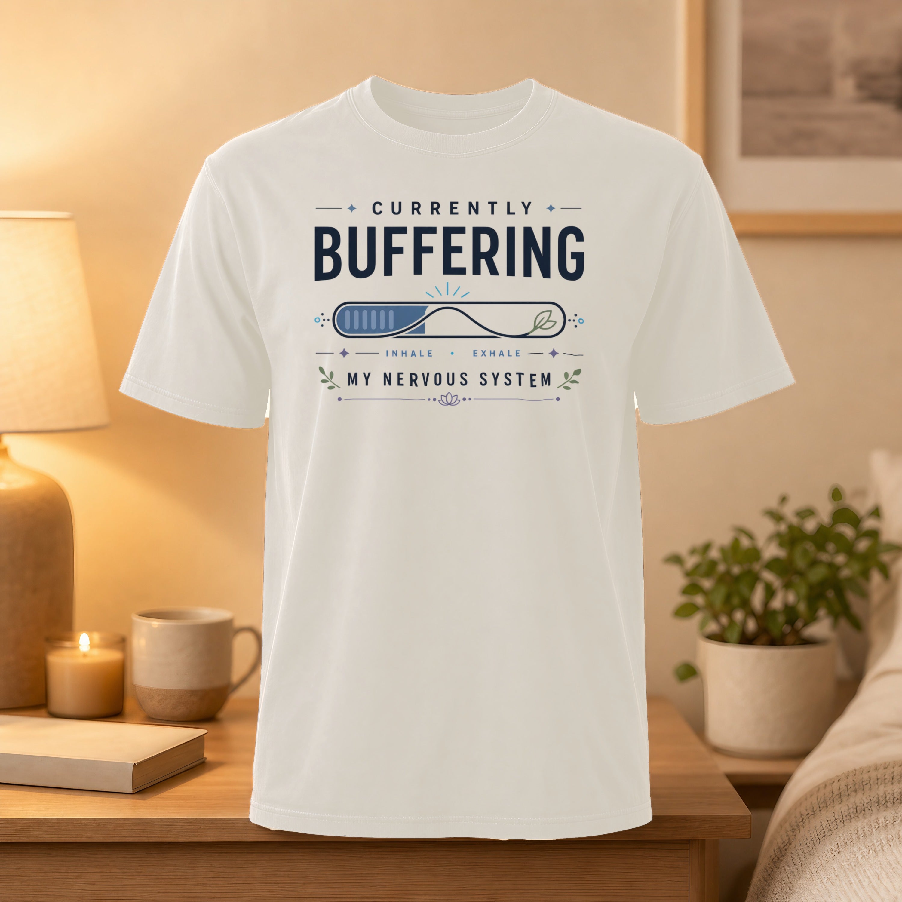 White t-shirt with "Currently Buffering" and "My Nervous System" text.