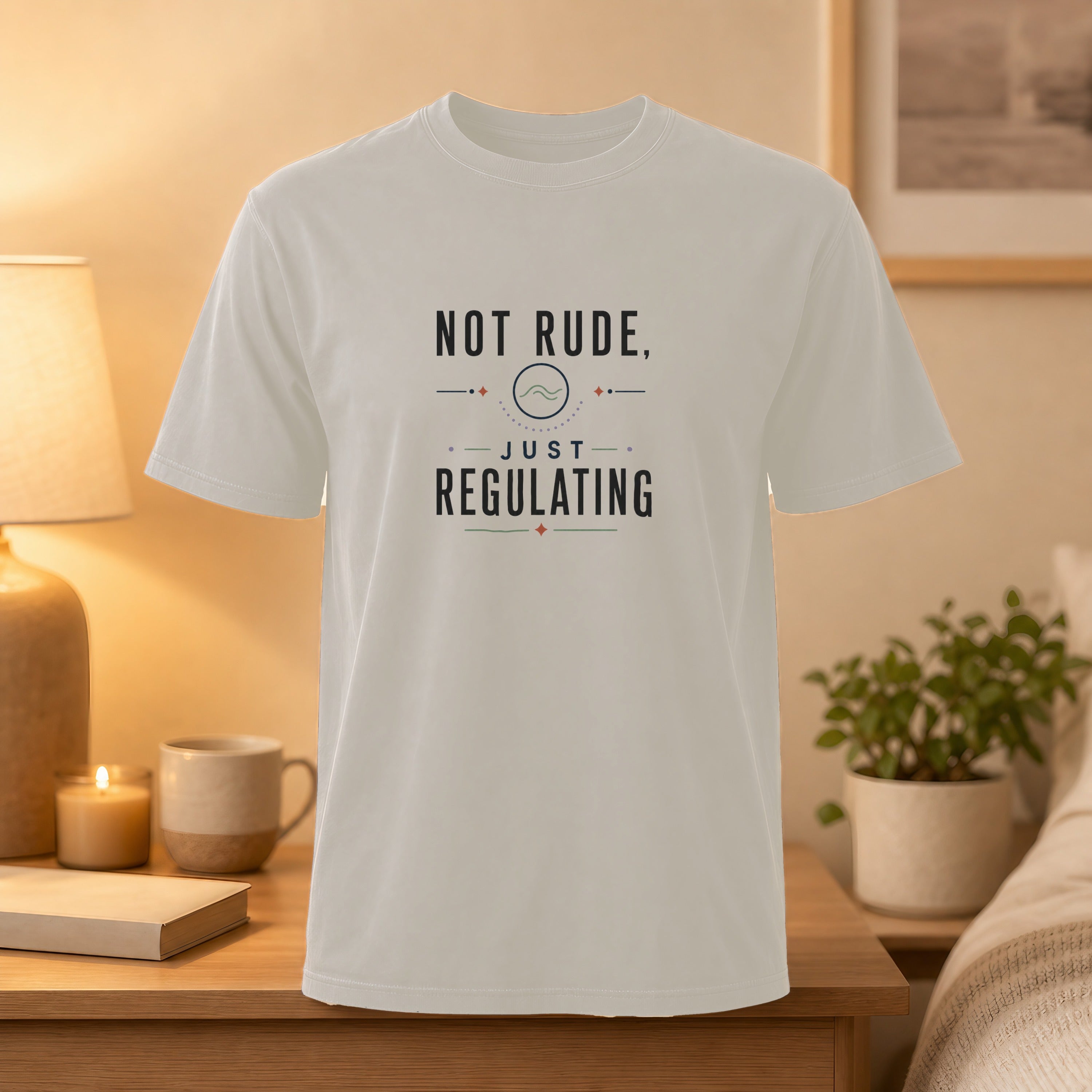 White t-shirt with black text reading "NOT RUDE, JUST REGULATING".