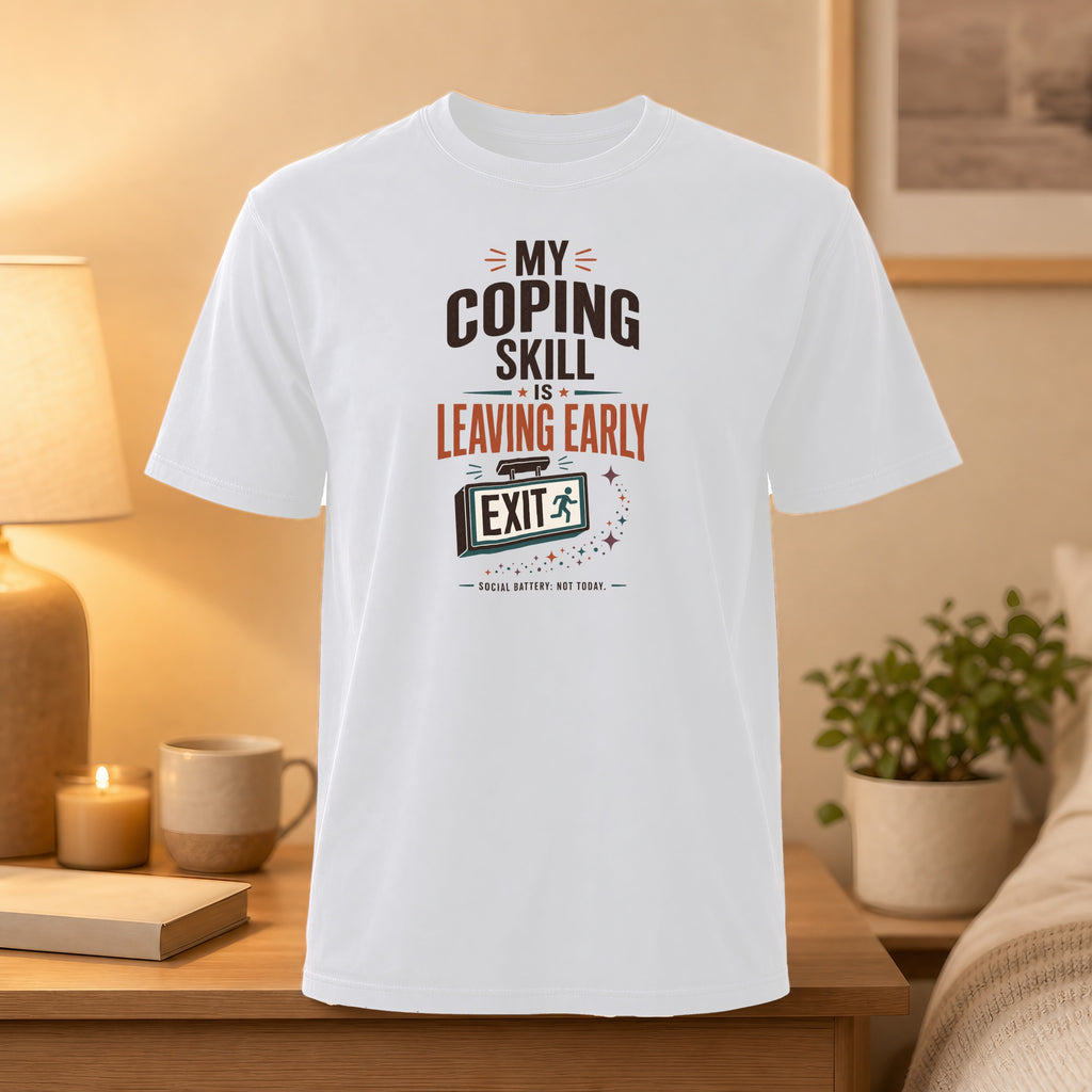 White t-shirt with "My Coping Skill is Leaving Early" graphic.