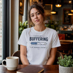 Woman wearing a white t-shirt with "Currently Buffering" text.