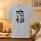 White t-shirt with "I Support Mental Health and Cancelling Plans" graphic.