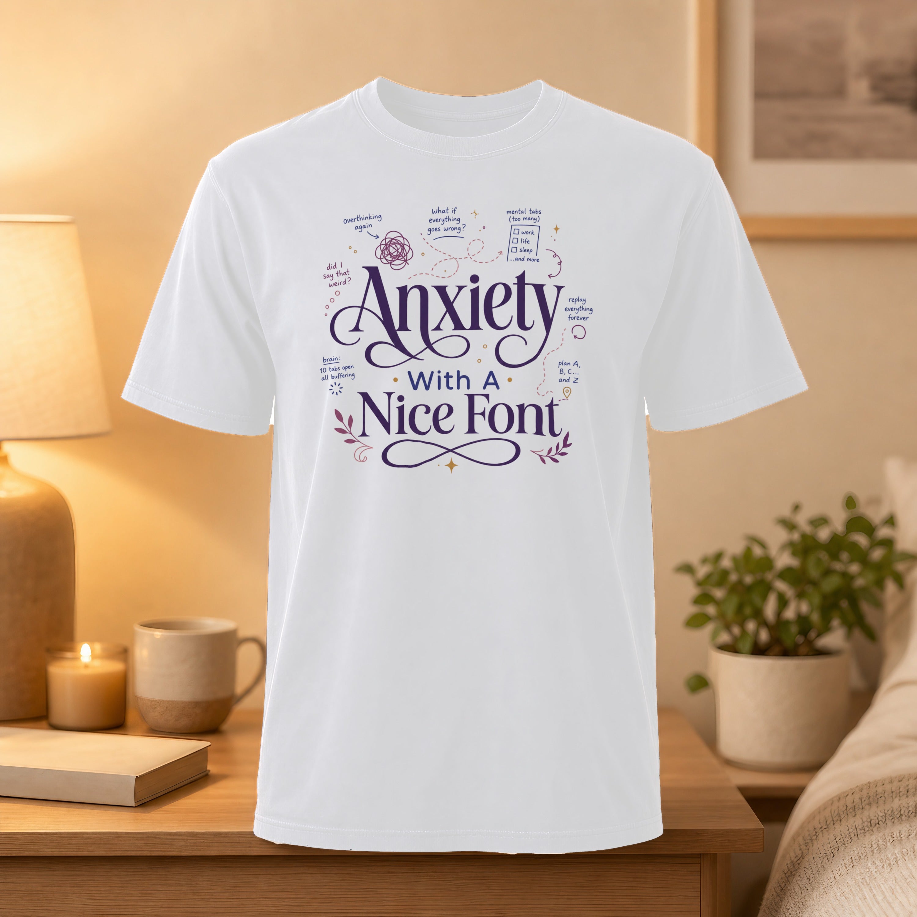 White t-shirt with "Anxiety With A Nice Font" and humorous text.