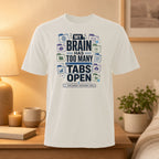 White t-shirt with "MY BRAIN HAS TOO MANY TABS OPEN" text.