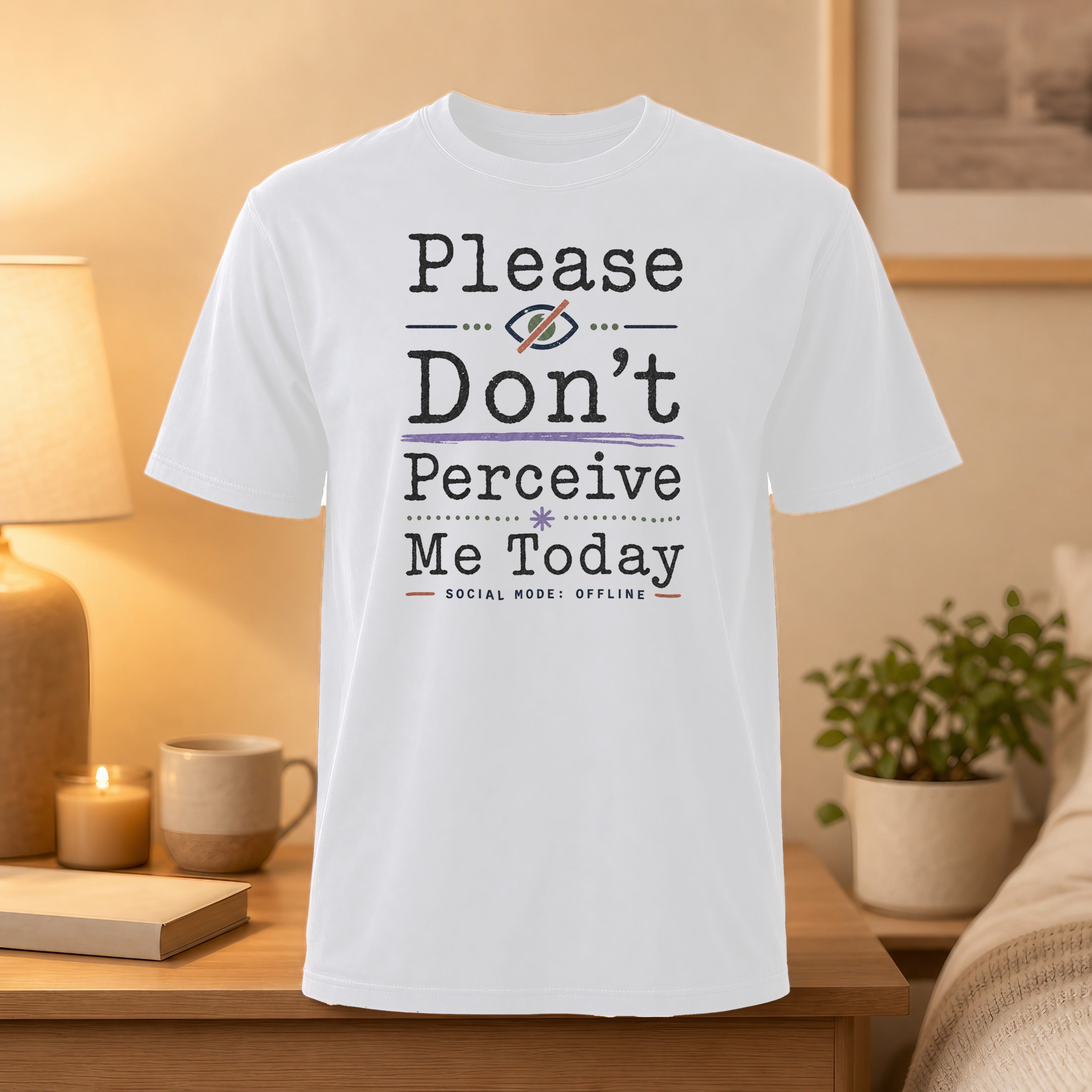 White t-shirt with "Please Don't Perceive Me Today" and "Social Mode: Offline" text.