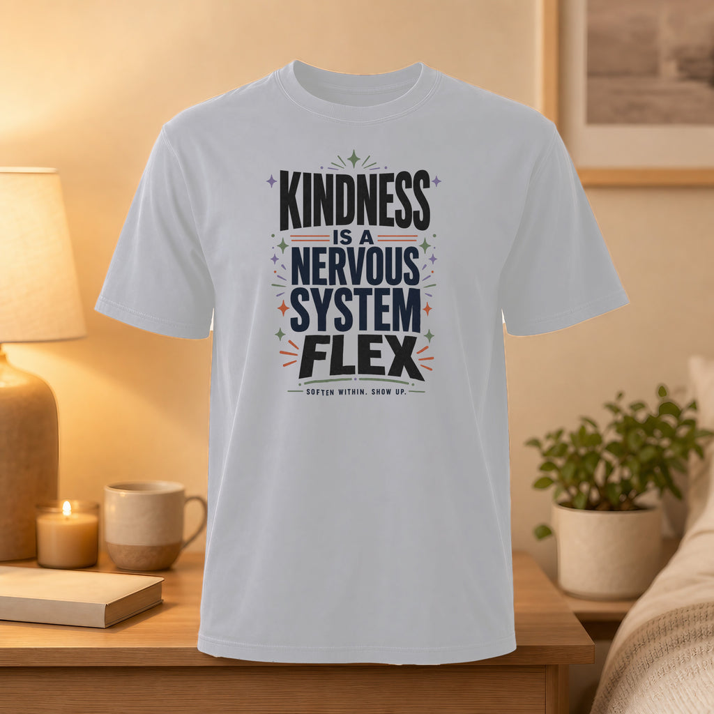 White t-shirt with "Kindness is a nervous system flex" graphic.