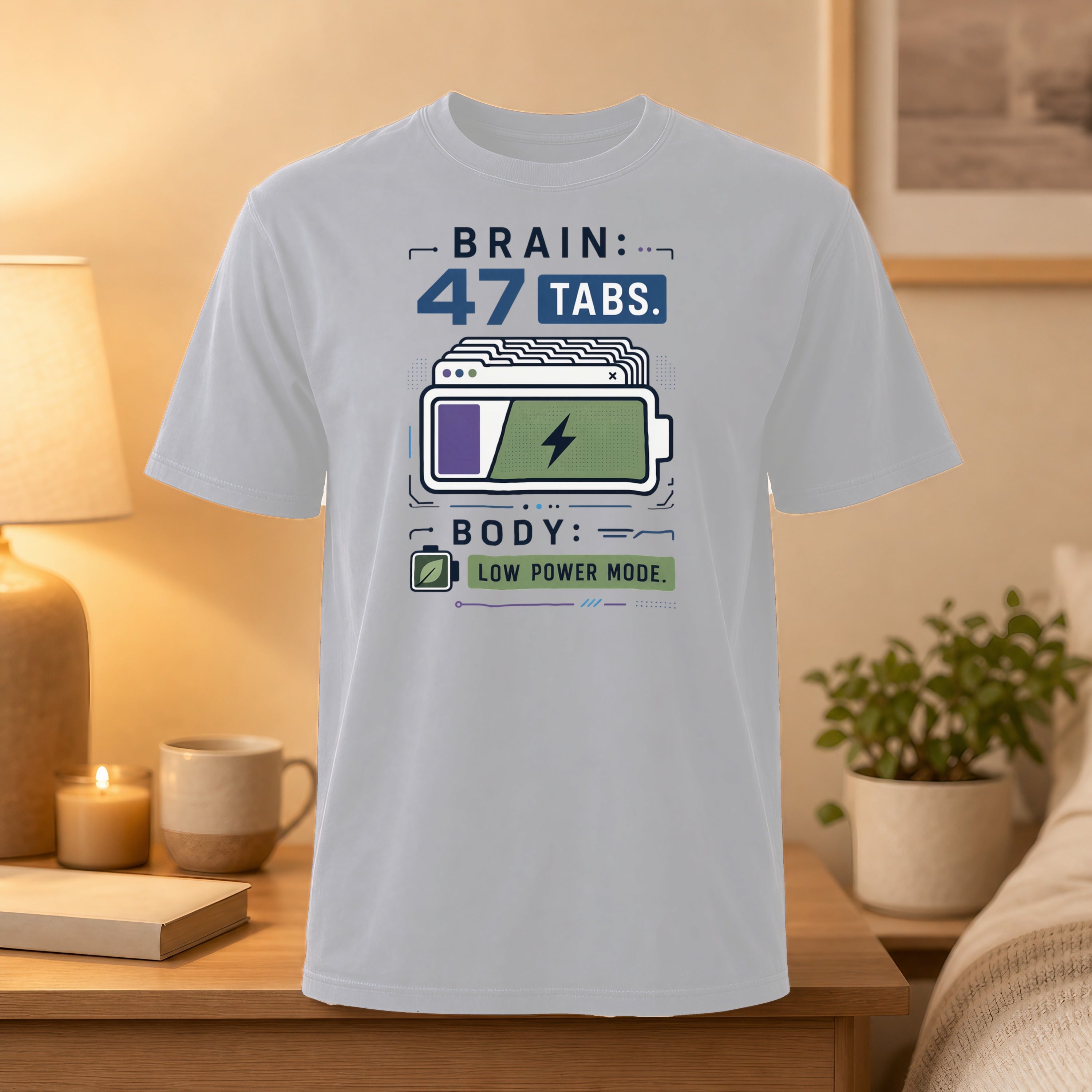 T-shirt with "Brain: 47 Tabs. Body: Low Power Mode." text and battery icon.