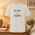 White t-shirt with "Not Rude, Just Regulating" text.