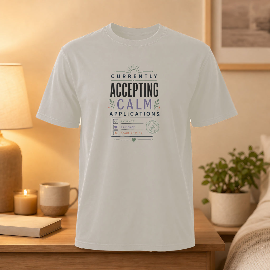 White t-shirt with "Currently Accepting Calm Applications" graphic.