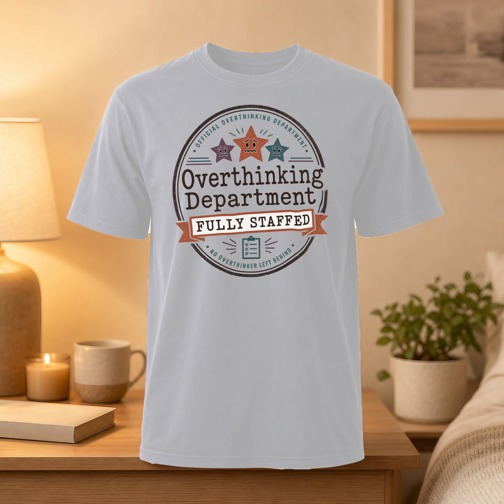 T-shirt with "Official Overthinking Department Fully Staffed" text and stars.