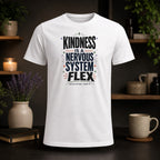 White t-shirt with "Kindness is a nervous system flex" text.