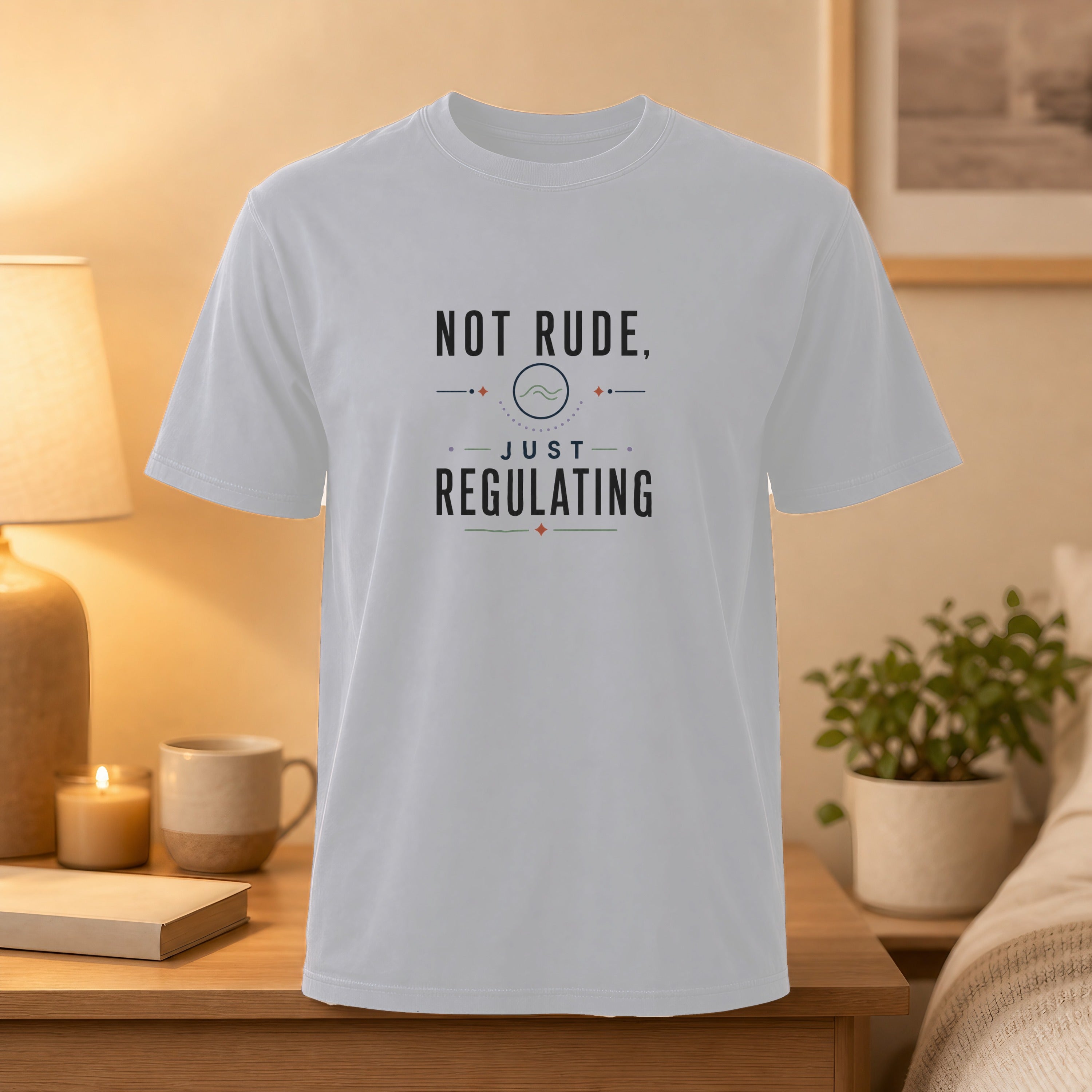 White t-shirt with "NOT RUDE, JUST REGULATING" text.