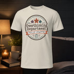 T-shirt with "Overthinking Department" circular logo, fully staffed.