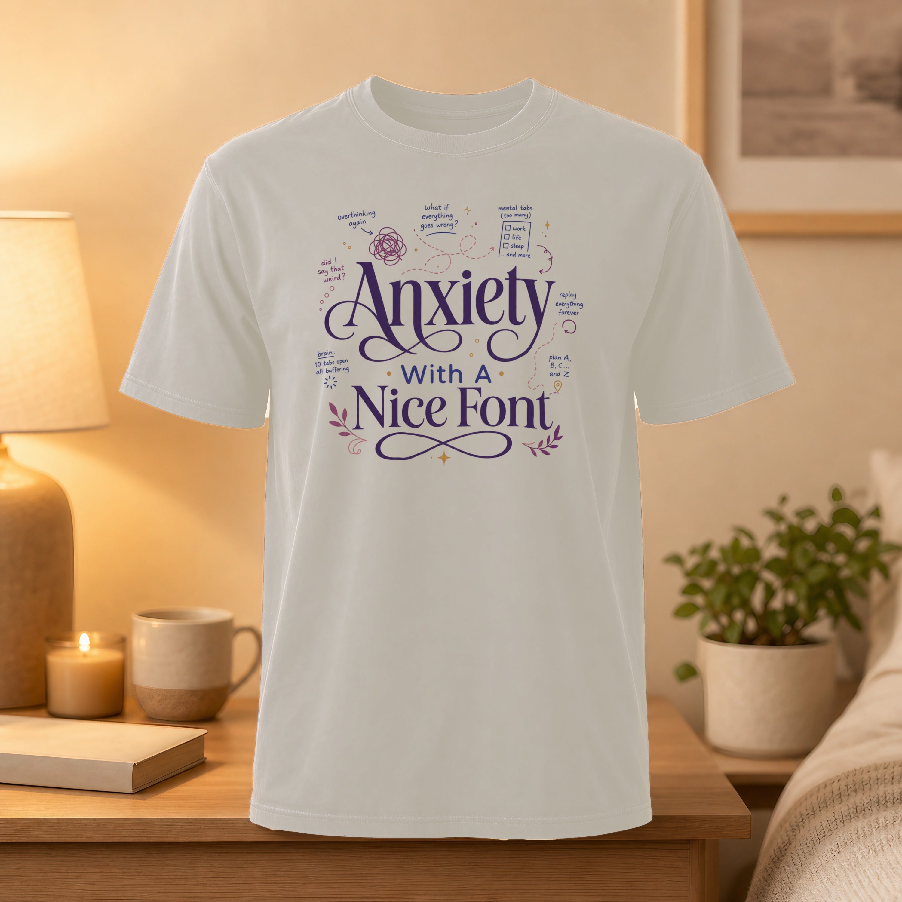 T-shirt with "Anxiety With A Nice Font" text and related phrases.