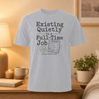 White t-shirt with "Existing Quietly Is A Full-Time Job" text and checklist.