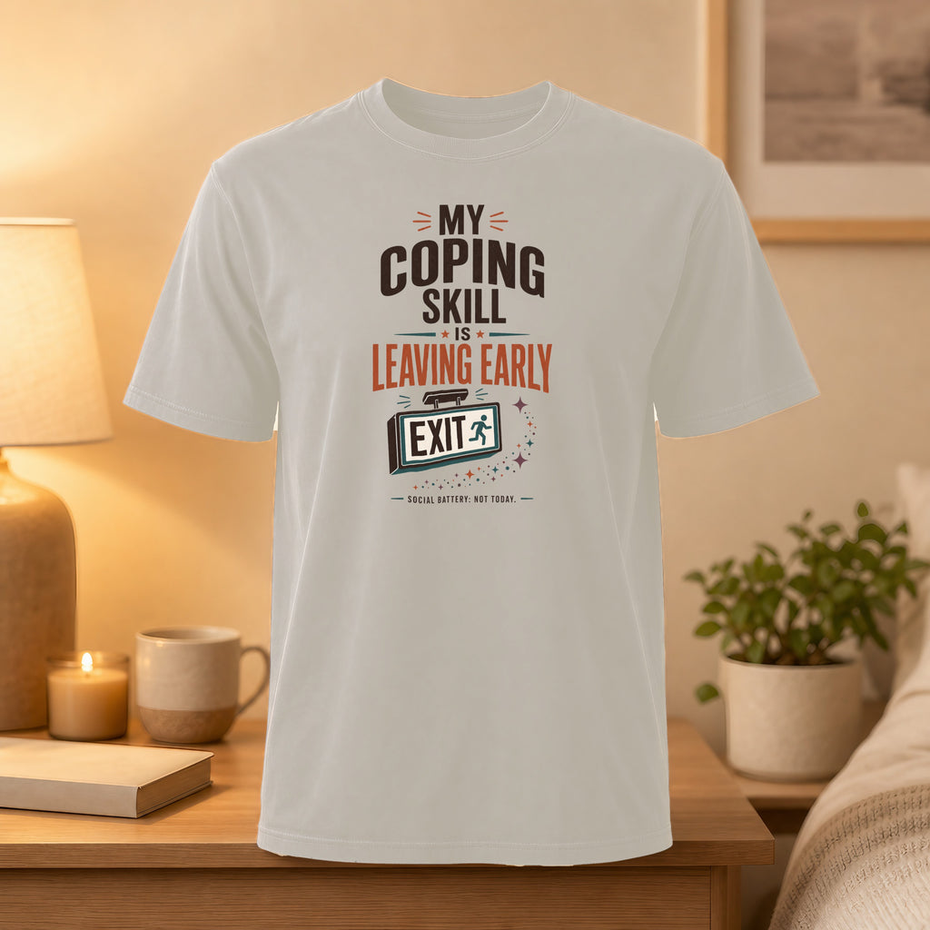 White t-shirt with "My coping skill is leaving early" and an exit sign graphic.
